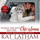 Three Nights Before Christmas: A steamy Christmas romance Audiobook
