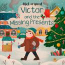 Victor and the Missing Presents: A Christmas Mystery Audiobook