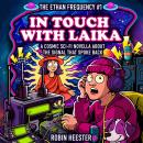 In Touch with Laika: A Cosmic Sci-Fi Novella About the Signal That Spoke Back Audiobook