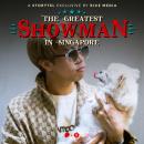 JianHao Tan, The Greatest Showman in Singapore Audiobook