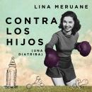 [Spanish] - Contra los hijos Audiobook