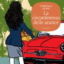 [Italian] - La circonferenza delle arance Audiobook