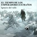 [Spanish] - El tiempo de los emperadores extraños Audiobook