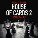 [Italian] - House of cards 2 - Scacco al re Audiobook