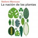 [Spanish] - La nación de las plantas Audiobook