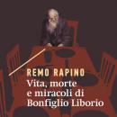 [Italian] - Vita, morte e miracoli di Bonfiglio Liborio Audiobook