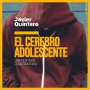 [Spanish] - El cerebro adolescente. Una mente en construcción: Una mente en construcción Audiobook