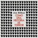 [Spanish] - Como una historia de terror. Y otros relatos Audiobook