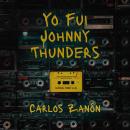 Yo fui Johnny Thunders Audiobook