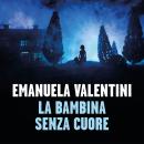 [Italian] - La bambina senza cuore Audiobook