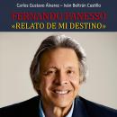 [Spanish] - Fernando Panesso. Relato de mi destino Audiobook