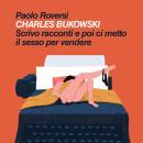 [Italian] - Scrivo racconti poi ci metto il sesso per vendere Audiobook