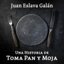 [Spanish] - Una historia de toma pan y moja Audiobook