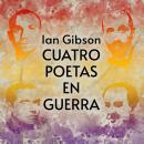 Cuatro poetas en guerra Audiobook