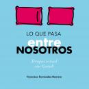 Lo que pasa entre nosotros. Terapia sexual con Gestalt Audiobook