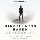 Mindfulness Based Leadership