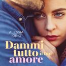 [Italian] - Dammi tutto il tuo amore Audiobook