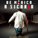 [Spanish] - De médico a sicario Audiobook