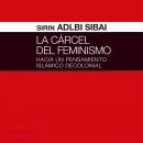 La cárcel del Feminismo. Hacia un pensamiento islámico decolonial Audiobook