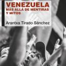 Venezuela. Más allá de mentiras y mitos Audiobook
