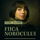 [Romanian] - Fiica norocului Audiobook