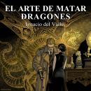 [Spanish] - El arte de matar dragones Audiobook