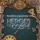 Héroes de cobre Audiobook