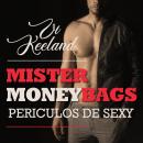 [Romanian] - Mister Moneybags - Periculos de sexy Audiobook