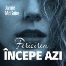 [Romanian] - Fericirea începe azi Audiobook