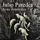 [Spanish] - Aves inmóviles Audiobook