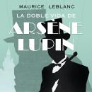 La doble vida de Arsène Lupin Audiobook