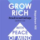 [Thai] - GROW RICH WITH PEACE OF MIND คิดแล้วรวยด้วยใจสุข Audiobook