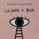 [Spanish] - Lejana y rosa Audiobook