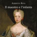 [Italian] - Il maestro e l'infanta Audiobook