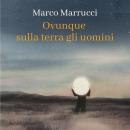 [Italian] - Ovunque sulla terra gli uomini Audiobook