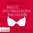 [German] - Brüste umständehalber abzugeben - Mein Leben zwischen Kindern, Karriere und Krebs Audiobook
