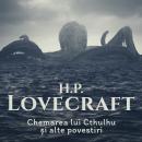 [Romanian] - Chemarea lui Cthulhu și alte povestiri Audiobook