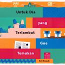 [Indonesian] - Untuk Dia yang Terlambat Gue Temukan Audiobook