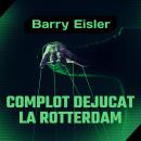[Romanian] - Complot dejucat la Rotterdam Audiobook