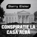 [Romanian] - Conspirație la Casa Albă Audiobook