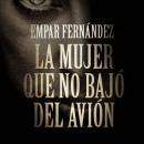 [Spanish] - La mujer que no bajó del avión Audiobook