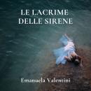 [Italian] - Le lacrime delle sirene Audiobook