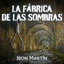 La fábrica de las sombras Audiobook