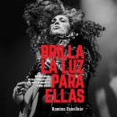 [Spanish] - Brilla la luz para ellas Audiobook