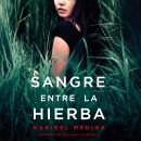 [Spanish] - Sangre entre la hierba Audiobook