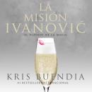 [Spanish] - La misión Ivanovic. El playboy de la mafia Audiobook