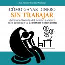 Cómo ganar dinero sin trabajar Audiobook