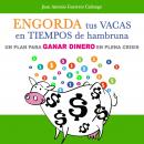 Engorda tus vacas en tiempos de hambruna Audiobook