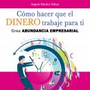 Cómo hacer que el dinero trabaje para ti Audiobook