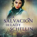 [Spanish] - La salvación de lady Schellin Audiobook